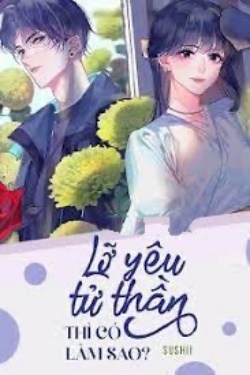 Bìa truyện Lỡ Yêu Tử Thần Thì Có Làm Sao - Sushii
