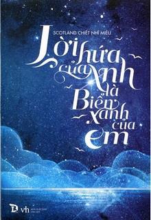 Bìa truyện Lời Hứa Của Anh Là Biển Xanh Của Em - Scotland Chiết Nhĩ Miêu