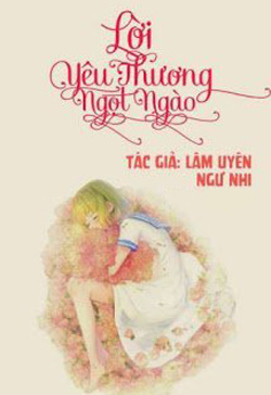 Bìa truyện Lời Yêu Thương Ngọt Ngào - Lâm Uyên Ngư Nhi