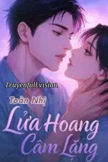 Bìa truyện Lửa Hoang Câm Lặng - Toàn Nhị - Toàn Nhị