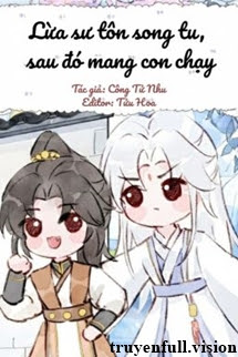 Bìa truyện Lừa Sư Tôn Song Tu, Sau Đó Mang Con Chạy - Công Tử Nhu