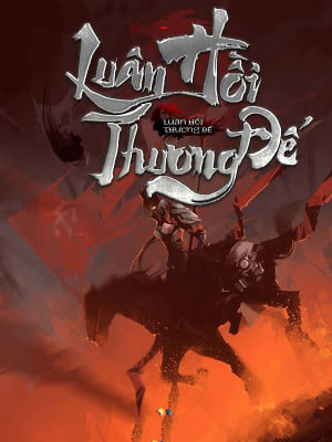 Bìa truyện Luân Hồi Thương Đế - Luân Hồi Thương Đế