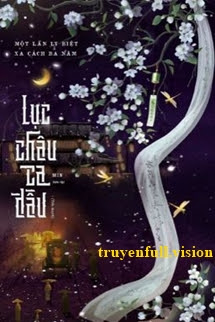 Bìa truyện Lục Châu Ca Đầu - Một Lần Ly Biệt Xa Cách Ba Năm - Một Lần Ly Biệt Xa Cách Ba Năm