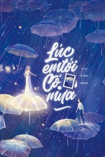 Bìa truyện Lúc Em Tới Có Mưa - Diêm Hoan