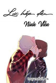 Bìa truyện Lực Hấp Dẫn - Ninh Viễn