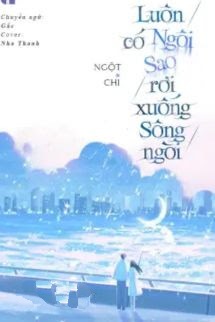 Bìa truyện Luôn Có Ngôi Sao Rơi Xuống Sông Ngòi