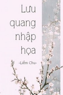 Bìa truyện Lưu Quang Nhập Họa - Liễm Chu