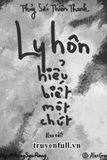 Bìa truyện Ly Hôn Hiểu Biết Một Chút - Thủy Sắc Thiên Thanh