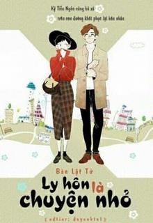 Bìa truyện Ly Hôn Là Chuyện Nhỏ - Bản Lật Tử