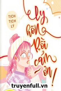Bìa truyện Ly Hôn Rồi, Cảm Ơn! - Tịch Tịch Lý
