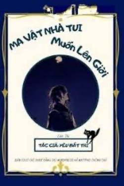 Bìa truyện Ma Vật Nhà Tui Muốn Lên Trời