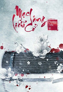 Bìa truyện Mạc Lăng Liễu Cổ - Phương Tiểu Hỉ