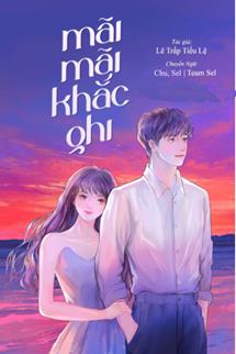 Bìa truyện Mãi Mãi Khắc Ghi - Lê Trấp Tiểu Lệ
