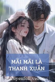 Bìa truyện Mãi Mãi Là Thanh Xuân - Khuyết Danh