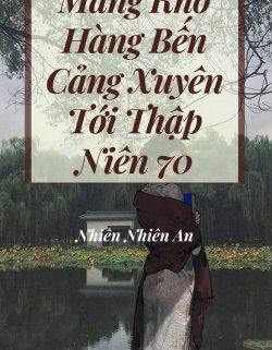 Bìa truyện Mang Kho Hàng Bến Cảng Xuyên Tới Thập Niên 70