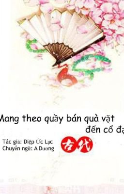Bìa truyện Mang Theo Quầy Bán Quà Vặt Xuyên Đến Cổ Đại - Diệp Ức Lạc