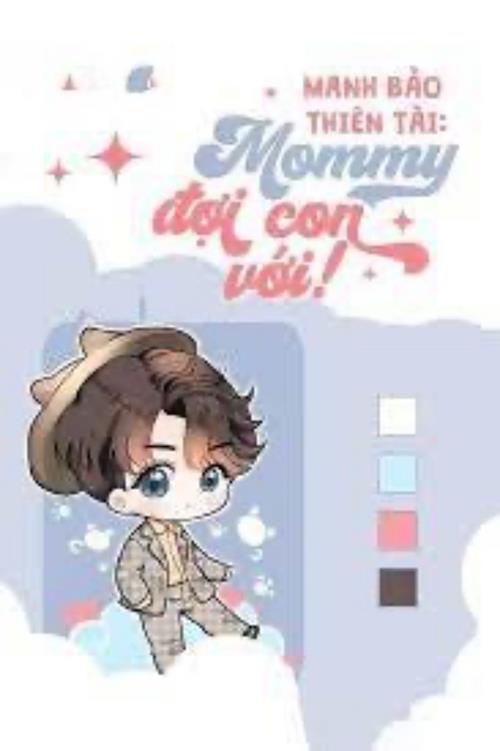 Bìa truyện Manh Bảo Thiên Tài: Mommy Đợi Con Với! - Danh Ca