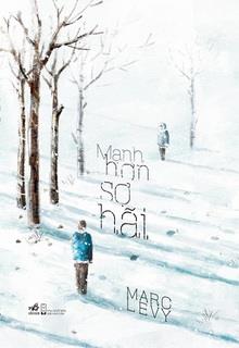 Bìa truyện Mạnh Hơn Sợ Hãi - Marc Levy