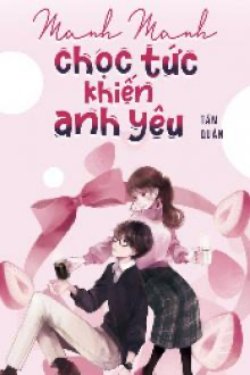 Bìa truyện Manh Manh Chọc Tức Khiến Anh Yêu