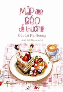 Bìa truyện Mập Đẹp, Béo Dễ Thương - Cửu Lộ Phi Hương