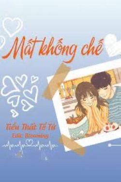 Bìa truyện Mất Khống Chế - Tiểu Thất Tể Tử