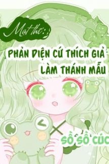Bìa truyện Mạt Thế: Nhân Vật Phản Diện Thích Giả Làm Thánh Mẫu - Sồ Sồ Cúc
