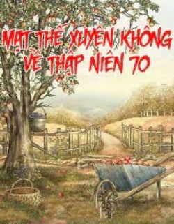 Bìa truyện Mạt Thế Xuyên Không Về Tn70 - Đông Bán Noãn