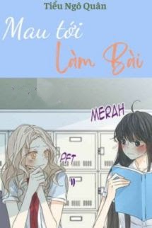 Bìa truyện Mau Tới Làm Bài - Tiểu Ngô Quân - Tiểu Ngô Quân