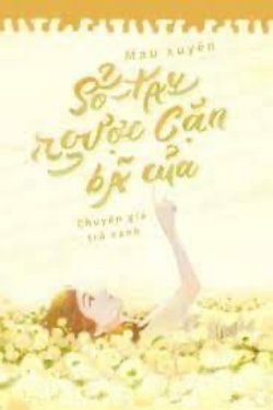 Bìa truyện Mau Xuyên Sổ Tay Ngược Cặn Bã Của Chuyên Gia Trà Xanh - Phì Tri