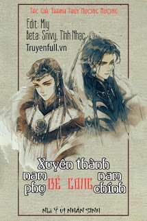 Bìa truyện Mau Xuyên Thành Nam Phụ Bẻ Cong Nam Chính - Thanh Thủy Nương Nương