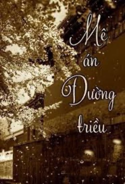 Bìa truyện Mê Án Đường Triều - Tử Dạ