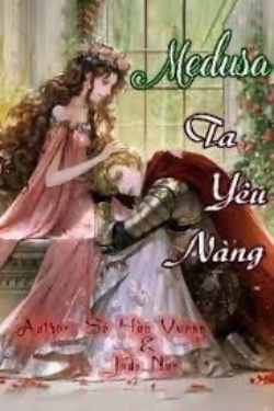 Bìa truyện Medusa Ta Yêu Nàng - Sở Hàn Vương