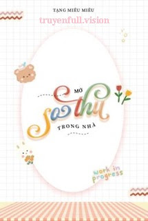 Bìa truyện Mở Sở Thú Trong Nhà - Tạng Miêu Miêu