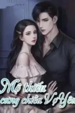 Bìa truyện Mộ Thiếu Cưng Chiều Vợ Yêu - Tĩnh Dạ Nguyệt Xuân