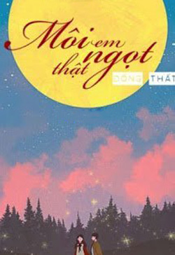 Bìa truyện Môi Em Thật Ngọt - Đổng Thất