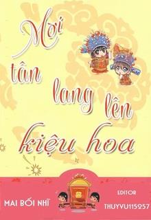 Bìa truyện Mời Tân Lang Lên Kiệu Hoa - Mai Bối Nhĩ
