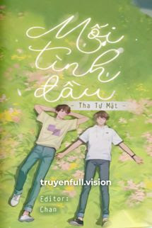 Bìa truyện Mối Tình Đầu – Tha Tự Mật - Tha Tự Mật