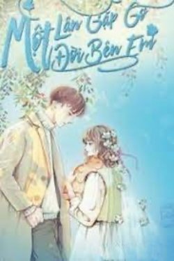 Bìa truyện Một Lần Gặp Gỡ, Một Đời Bên Em