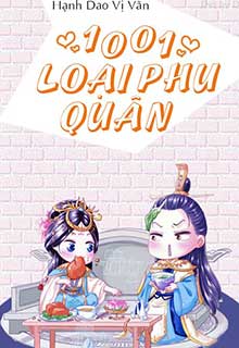 Bìa truyện Một Ngàn Linh Một Loại Phu Quân - Hạnh Dao Vị Vãn