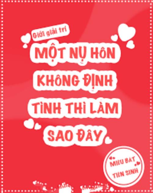Bìa truyện Một Nụ Hôn Không Định Tình Thì Làm Sao Đây - Miêu Bát Tiên Sinh