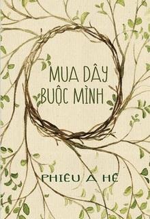 Bìa truyện Mua Dây Buộc Mình - Phiêu A Hề