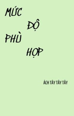 Bìa truyện Mức Độ Phù Hợp - Ách Tây Tây Tây