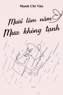 Bìa truyện Mười Lăm Năm Mưa Không Tạnh - Mạnh Chi Vãn - Mạnh Chi Vãn