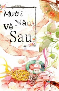 Bìa truyện Mười Năm Về Sau - Cử Kỳ Vô Hối