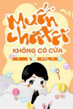 Bìa truyện Muốn Chơi Tôi, Không Có Cửa