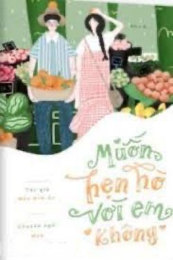 Bìa truyện Muốn Hẹn Hò Với Em Không