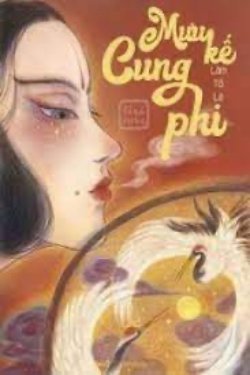 Bìa truyện Mưu Kế Cung Phi - Lâm Tố Lê