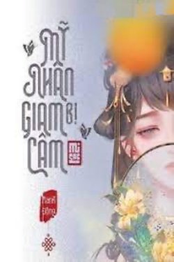 Bìa truyện Mỹ Nhân Bị Giam Cầm