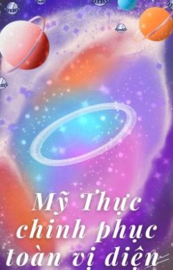 Bìa truyện Mỹ Thực Chinh Phục Toàn Vị Diện