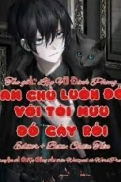 Bìa truyện Nam Chính Luôn Đối Với Tôi Mưu Đồ Gây Rối - Lạc Vũ Đinh Phong